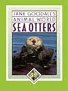 Jane Goodall's Animal World:  Sea Otters